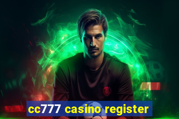 cc777 casino register